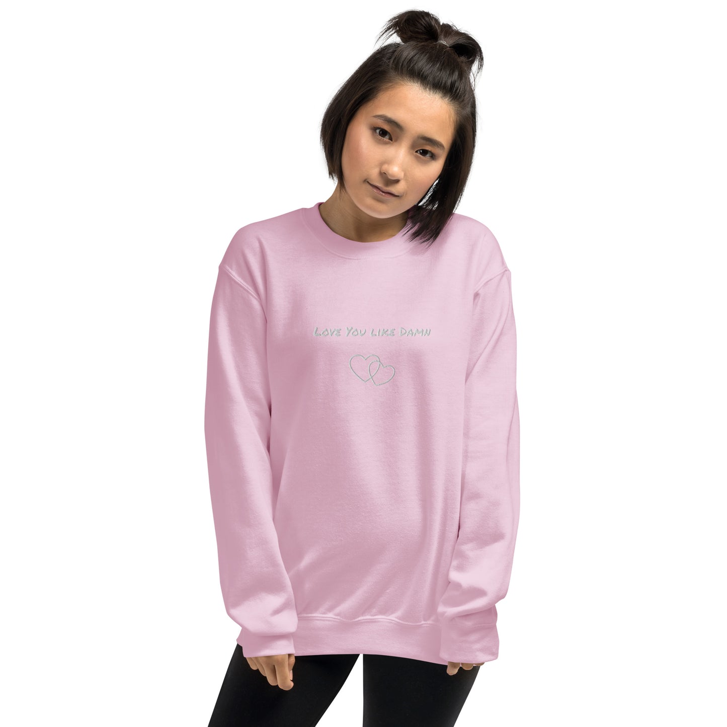 Love You Like Damn Unisex Sweatshirt