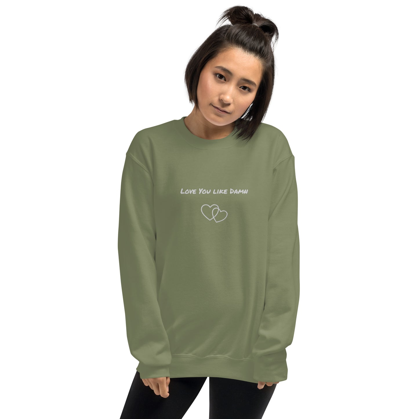 Love You Like Damn Unisex Sweatshirt