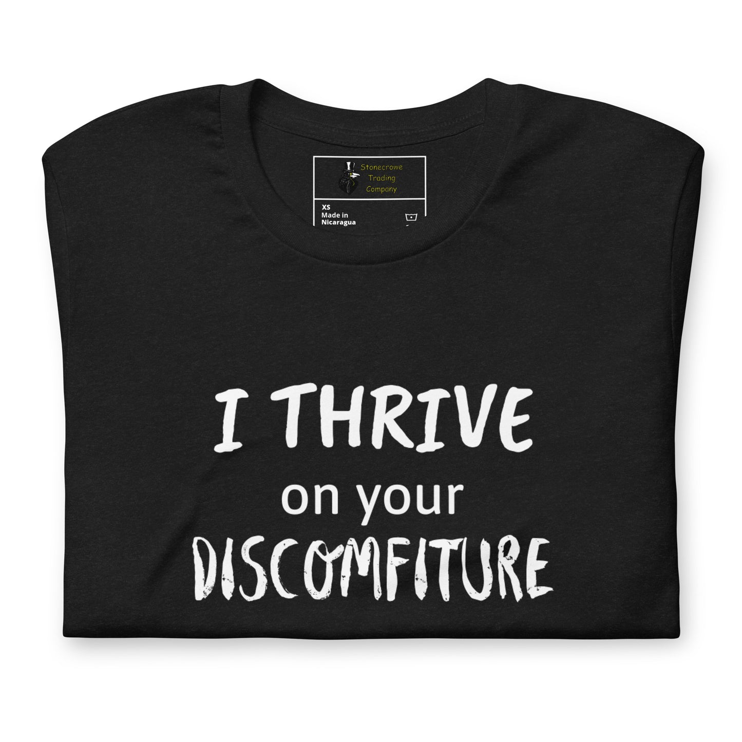 I Thrive on your Discomfiture Unisex T-shirt