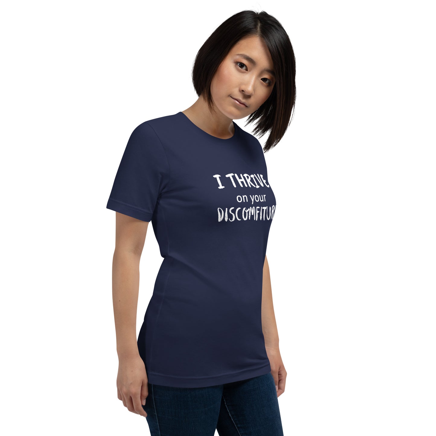 I Thrive on your Discomfiture Unisex T-shirt