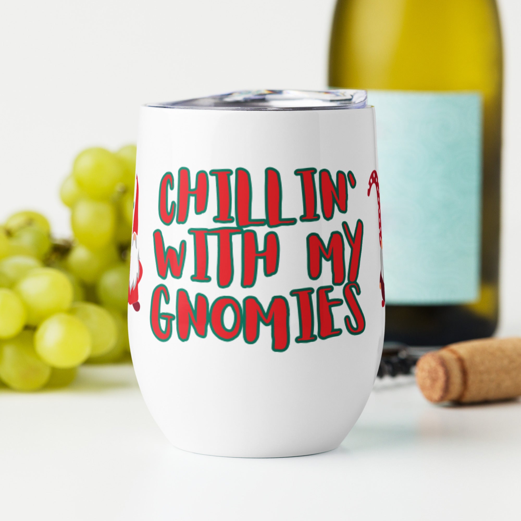 Chillin' with my Gnomies Wine Tumbler